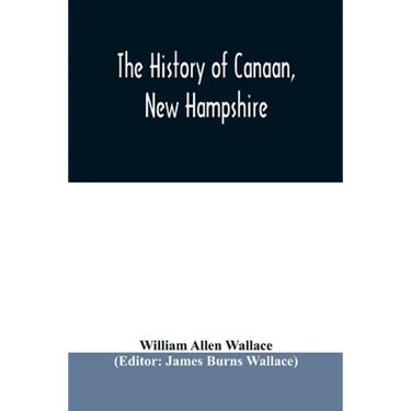 The history of Canaan, New Hampshire