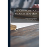 The Churches of Mexico, 1530-1810