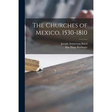 The Churches of Mexico, 1530-1810