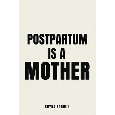 Postpartum is a Mother