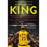 Return of the King: Lebron James, the Cleveland Cavaliers and the Greatest Comeback in NBA History