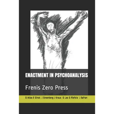 Enactment in Psychoanalysis: Frenis Zero Press