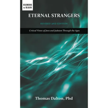 Eternal Strangers: Critical Views of Jews and Judaism Through the Ages