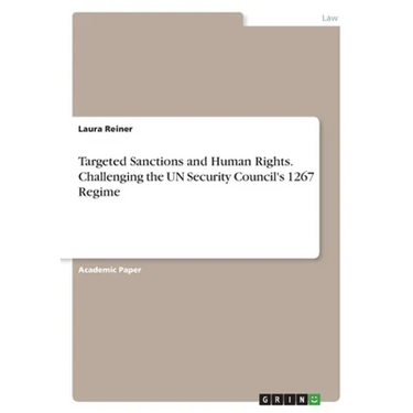 Targeted Sanctions and Human Rights. Challenging the UN Security Council's 1267 Regime