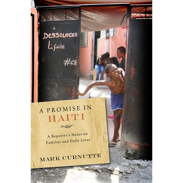 Promise in Haiti: A Reporter's Notes on Families and Daily Lives