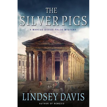 The Silver Pigs: A Marcus Didius Falco Mystery