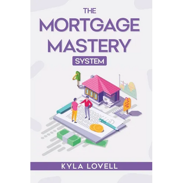 The Mortgage Mastery System