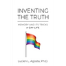 Inventing the Truth: Memory and Its Tricks - A Gay Life