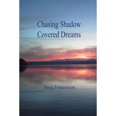 Chasing Shadow Covered Dreams