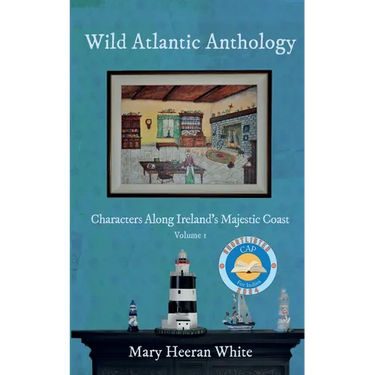 Wild Atlantic Anthology: Characters Along Ireland's Majestic Coast
