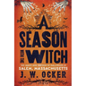 A Season with the Witch: The Magic and Mayhem of Halloween in Salem, Massachusetts