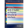 Qcm-D Studies on Polymer Behavior at Interfaces