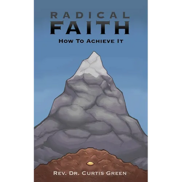 Radical Faith: How to Achieve It
