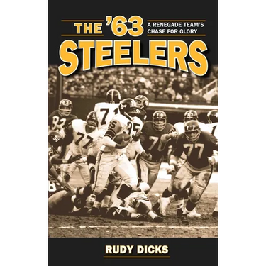 The '63 Steelers: A Renegade Team's Chase for Glory