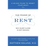 The Power of Rest: Why Sleep Alone Is Not Enough. a 30-Day Plan to Reset Your Body