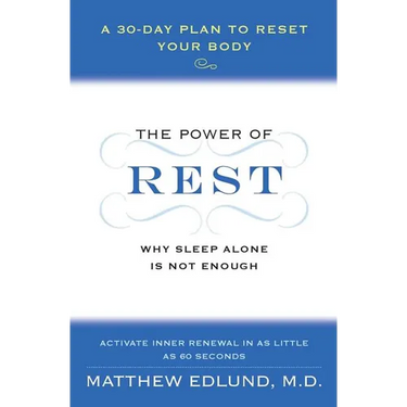 The Power of Rest: Why Sleep Alone Is Not Enough. a 30-Day Plan to Reset Your Body