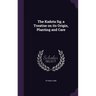The Kadota fig; a Treatise on its Origin, Planting and Care