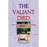 The Valiant Died, the Battle of Eutaw Springs, September 8, 1781