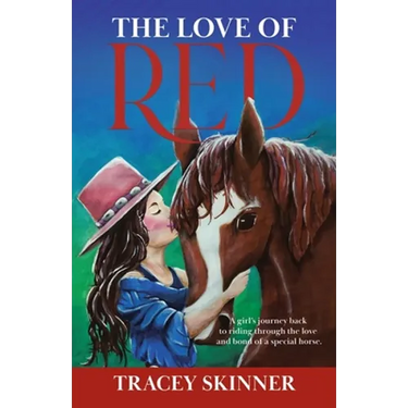 The Love of Red: A girl's journey back to riding through the love and bond of a special horse.
