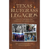 Texas Bluegrass Legacies: Families and Mentors Through the Generations
