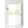 The Waiting Room: A 7-Week Devotional for healing & self-reflection during singleness