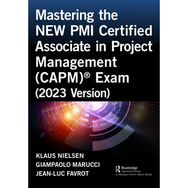 Mastering the NEW PMI Certified Associate in Project Management (CAPM)(R) Exam (2023 Version)