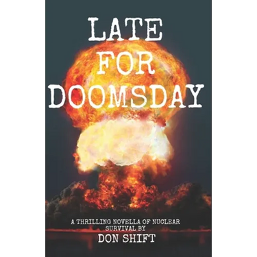 Late For Doomsday: a thrilling novella of nuclear survival