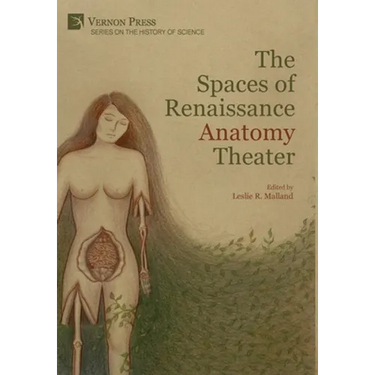 The Spaces of Renaissance Anatomy Theater