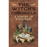 The Witch's Chronicle: A History of Witchcraft