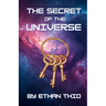 The Secret of the Universe