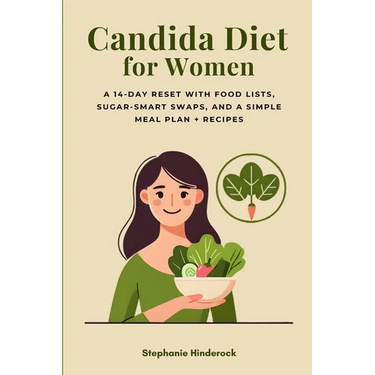 Candida Diet for Women: A 14-Day Reset with Food Lists, Sugar-Smart Swaps, and a Simple Meal Plan + Recipes