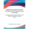 Mayflower Descendants And Their Marriages For Two Generations After The Landing: Including A Short History Of The Church Of The Pilgrim Founders Of Ne
