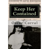 Keep Her Contained: A Mystery About Immigrant Ambitions and Mummified Remains