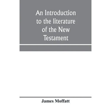 An introduction to the literature of the New Testament