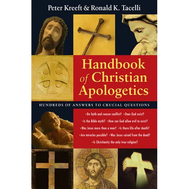 Handbook of Christian Apologetics: Hundreds of Answers to Crucial Questions
