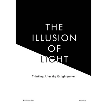 The Illusion of Light: Thinking After the Enlightenment