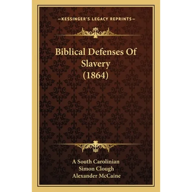 Biblical Defenses Of Slavery (1864)