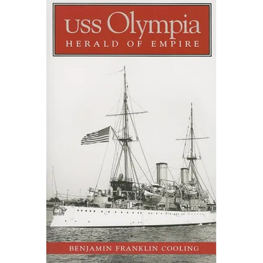 USS Olympia: Herald of Empire