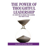 The Power of Thoughtful Leadership: 101 Minutes to Being the Leader You Want to Be