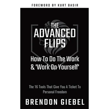 The Advanced Flips: How To Do The Work & 'Work On Yourself'