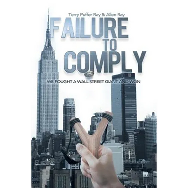 Failure to Comply: We Fought a Wall Street Giant and Won: We Fought a Wall Street Giant and Won