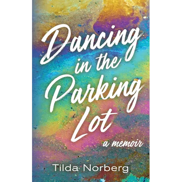 Dancing in the Parking Lot: A Memoir