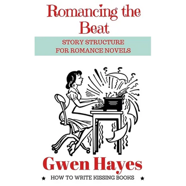 Romancing the Beat: Story Structure for Romance Novels