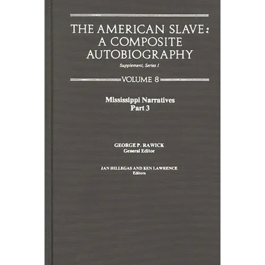 The American Slave: Mississppi Narratives Part 3, Supp. Ser. 1. Vol. 8