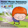 Fartin' Martin Sidebottom: The Boy Who Couldn't Stop Breaking Wind