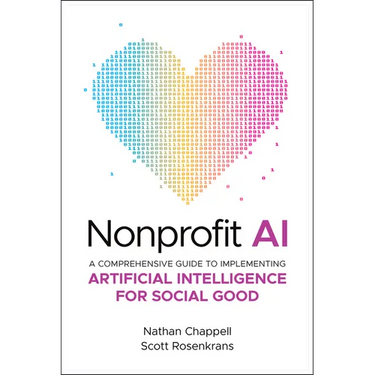 Nonprofit AI: A Comprehensive Guide to Implementing Artificial Intelligence for Social Good