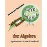 Solutions Manual for Algebra: Algebra Parts I, II, and III combined