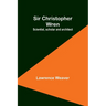 Sir Christopher Wren: Scientist, scholar and architect