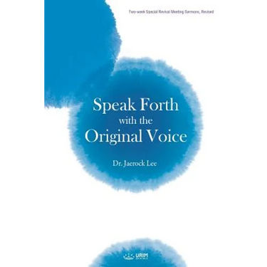 Speak Forth with the Original Voice