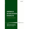 Animals as Religious Subjects: Transdisciplinary Perspectives